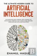 The Ultimate Modern Guide To  Artificial Intelligence