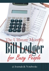 The Ultimate Monthly Bill Ledger For Busy People
