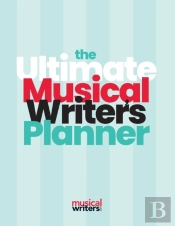 The Ultimate Musical Writer'S Planner