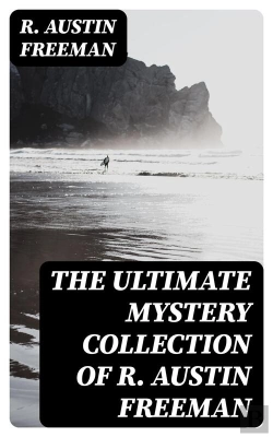 Bertrand.pt - The Ultimate Mystery Collection Of R. Austin Freeman