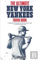 The Ultimate New York Yankees Trivia Book