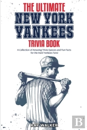 The Ultimate New York Yankees Trivia Book