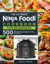 The Ultimate Ninja Foodi Cookbook For Beginners