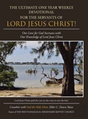 The Ultimate One Year Weekly Devotional For The Servants Of Lord Jesus Christ!