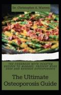 The Ultimate Osteoporosis Guide