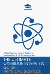 The Ultimate Oxbridge Interview Guide: Physical Science