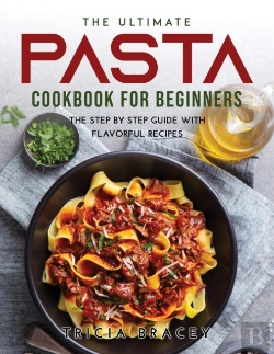 Bertrand.pt - The Ultimate Pasta Cookbook For Beginners