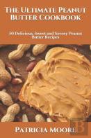 The Ultimate Peanut Butter Cookbook
