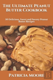 The Ultimate Peanut Butter Cookbook