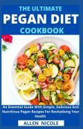 The Ultimate Pegan Diet Cookbook