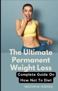 The Ultimate Permanent Weight Loss