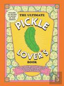 The Ultimate Pickle Lover'S Book