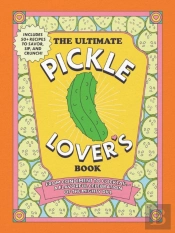 The Ultimate Pickle Lover'S Book