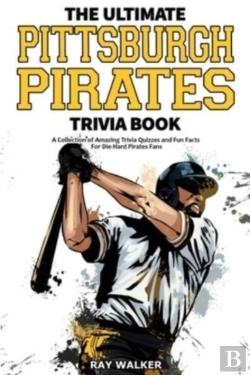 Bertrand.pt - The Ultimate Pittsburgh Pirates Trivia Book
