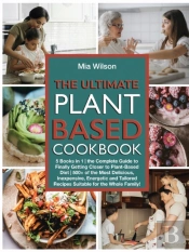 The Ultimate Plant Based Cookbook