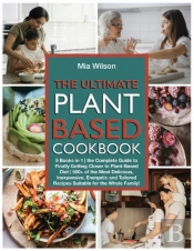 The Ultimate Plant Based Cookbook