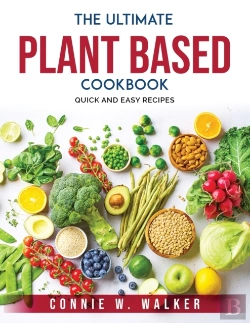 Bertrand.pt - The Ultimate Plant Based Cookbook: Quick