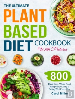 Bertrand.pt - The Ultimate Plant-Based Diet Cookbook With Pictures