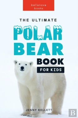 Bertrand.pt - The Ultimate Polar Bear Book For Kids