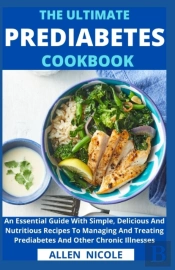 The Ultimate Prediabetes Cookbook