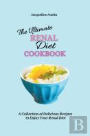 The Ultimate Renal Diet Cookbook