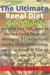 The Ultimate Renal Diet Cookbook