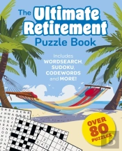 The Ultimate Retirement Puzzle Book