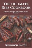 The Ultimate Ribs Cookbook