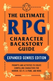 The Ultimate Rpg Character Backstory Guide: Expanded Genres Edition