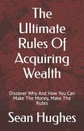 The Ultimate Rules Of Acquiring Wealth