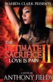 The Ultimate Sacrifice Part Ii: Love Is Pain