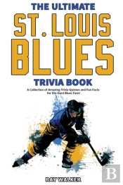 The Ultimate Saint Louis Blues Trivia Book