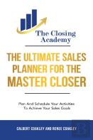 The Ultimate Sales Planner For The Master Closer