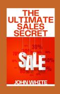 The Ultimate Sales Secret