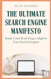 The Ultimate Search Engine Manifesto