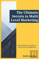 The Ultimate Secrets To Multi Level Marketing