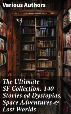 Bertrand.pt - The Ultimate Sf Collection: 140 Stories Od Dystopias, Space Adventures & Lost Worlds