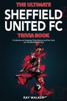 The Ultimate Sheffield United Fc Trivia Book