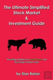 The Ultimate Simplified Stock Market And Investment Guide