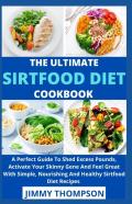 The Ultimate Sirtfood Diet Cookbook