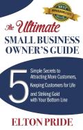 The Ultimate Small Business Owner'S Guide