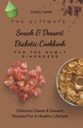 The Ultimate Snack & Dessert Diabetic Cookbook For The Newly Diagnosed