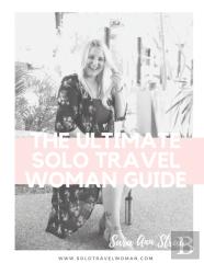 The Ultimate Solo Travel Woman Guide