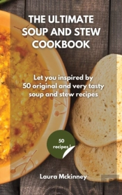 The Ultimate Soup And Stew Cookbook
