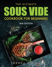 The Ultimate Sous Vide Cookbook For Beginners