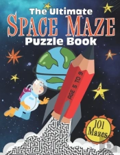 The Ultimate Space Maze Puzzle Book