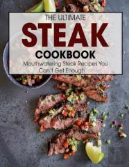 The Ultimate Steak Cookbook