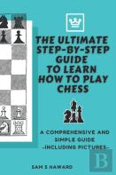 The Ultimate Step-By-Step Guide To Learn How To Play Chess