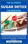 The Ultimate Sugar Detox Cookbook