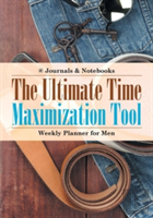 The Ultimate Time Maximization Tool - Weekly Planner For Men